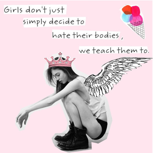 Runner Things #1331: Girls don't just simply decide to hate their bodies, we teach them to. - fb,fitness