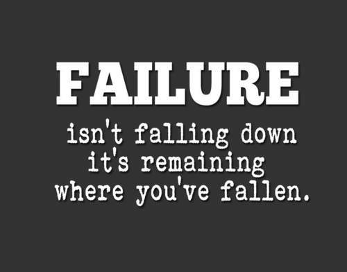 Runner Things #1371: Failure isn't falling down; it's remaining where you've fallen. - fb,fitness