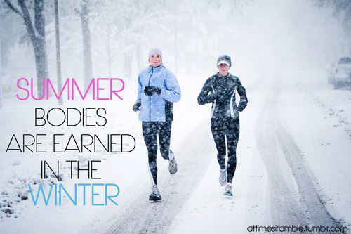 Runner Things #1425: Summer bodies are earned in the winter.