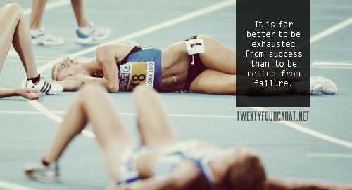 Runner Things #1480: It is far better than to be exhausted from success than to be rested from failure. - fb,fitness