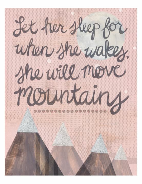 Runner Things #1483: Let her sleep for when she wakes, she will move mountains.