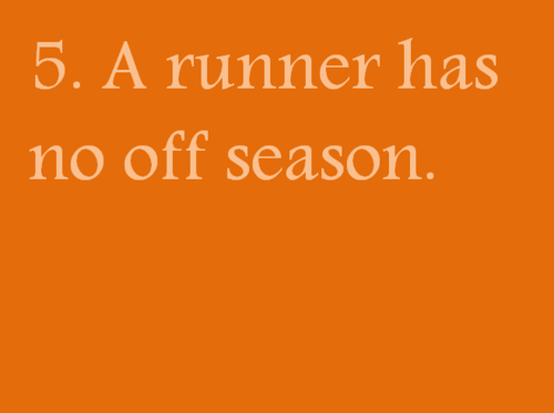 Runner Things #1523: Runner has no off season.