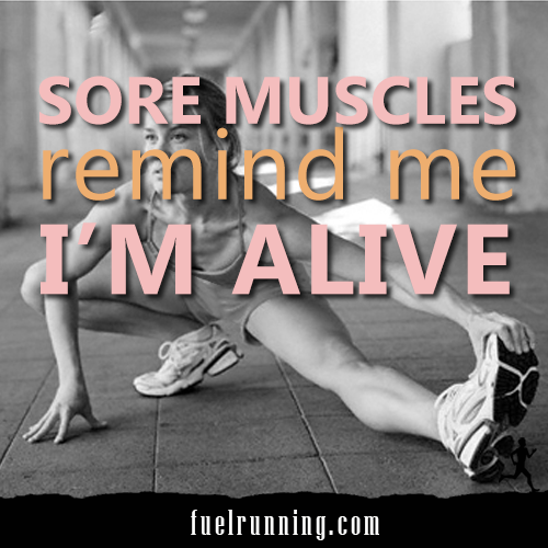 Runner Things #1447: Sore muscles remind me I'm alive.
