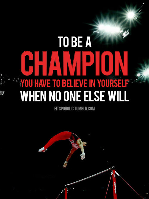Runner Things #1609:  To be a champion you have to believe in yourself, when no one else will. - fb,fitness