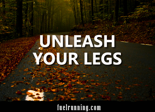 Runner Things #1608: Unleash your Legs.
