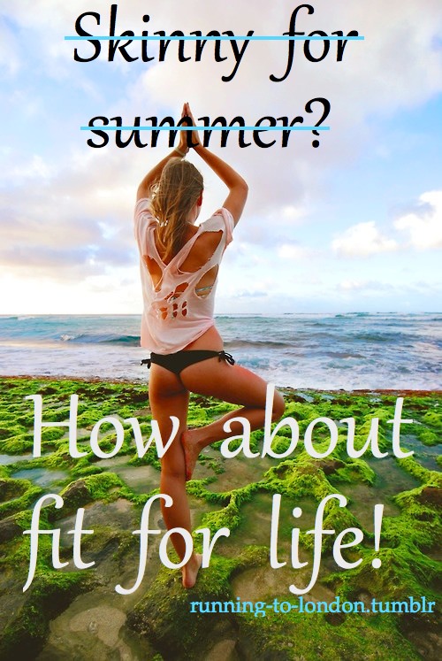 Runner Things #1688: Skinny for summer? How about fit for life. - fb,fitness
