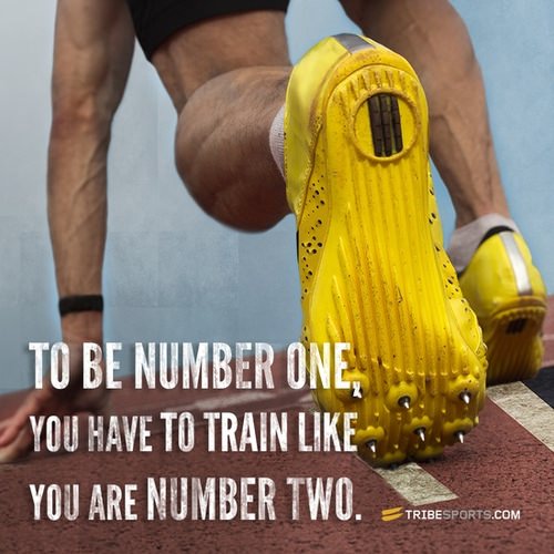Runner Things #1750: To be number one, you have to train like you are number two. - fb,running
