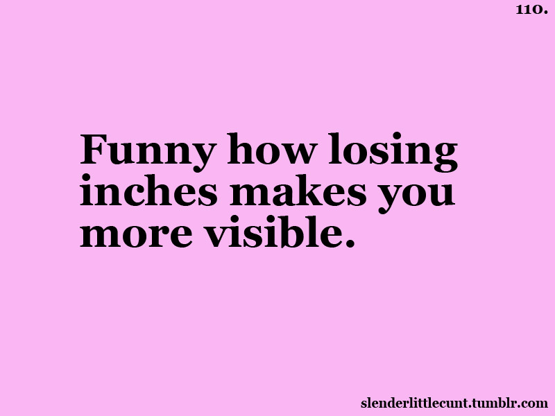 Runner Things #1791: Funny how losing inches makes you more visible. - fb,fitness