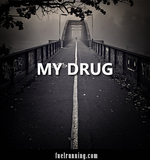 Runner Things #1840: My drug. - fb,running,my-drug