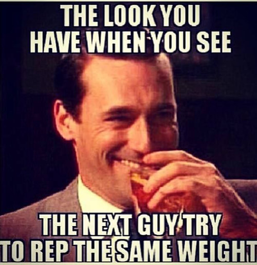 Fitness Humor #64: The look you have when you see the next guy try to rep the same weight.