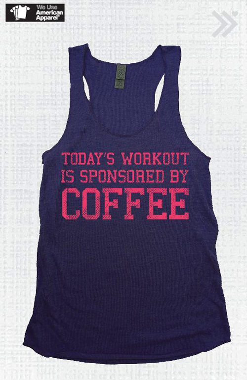 Fitness Humor #92: Today's workout is sponsored by coffee. - fb,fitness-humor,coffee