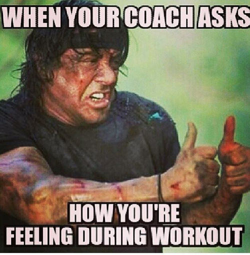 Fitness Humor #107: When your coach asks how you're feeling during workout. - fb,fitness-humor