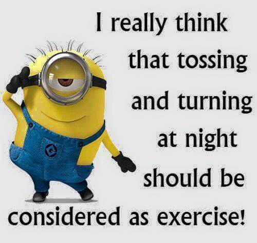 Fitness Humor #116: I really think that tossing and turning at night should be considered as exercise.