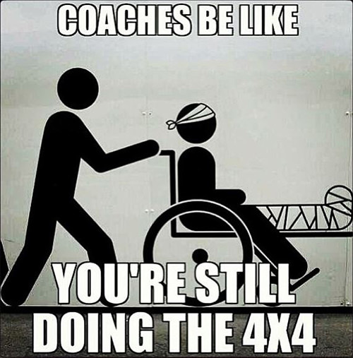 Fitness Humor #125: Coaches be like, you're still doing the 4x4 - funny, coach, humor,