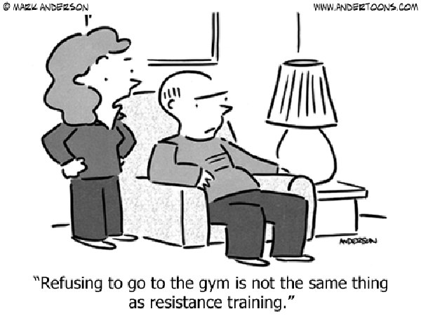Fitness Humor #153: Refusing to go to the gym is not the same thing as resistance training.