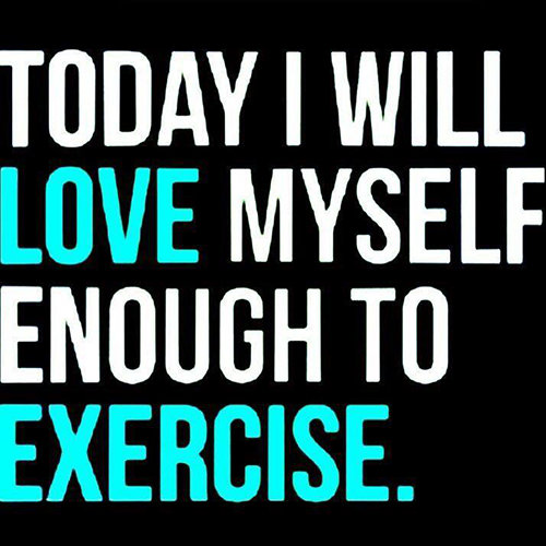 Fitness Matters #14: Today I will love myself enough to exercise. - fb,fitness