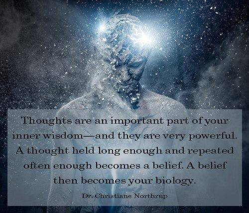 Fitness Matters #27: Thoughts are an important part of your inner wisdom, and they are very powerful. A thought held long enough and repeated often enough becomes a belief. A belief then becomes your biology. - Dr. Christiane Northrup - fb,fitness