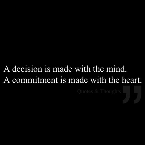Fitness Matters #78: A decision is made with the mind. A commitment is made with the heart.