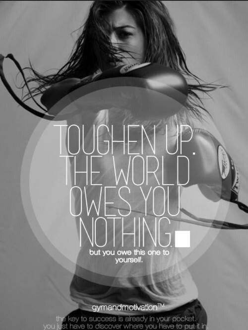 Fitness Matters #110: Toughen up. The world owes you nothing. But you owe this one to yourself. - fb,fitness