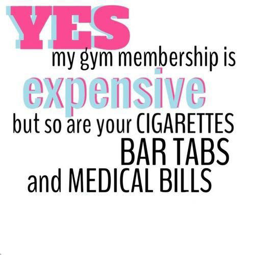Fitness Matters #111: Yes, my gym membership is expensive, but so are your cigarettes, bar tabs and medical bills.