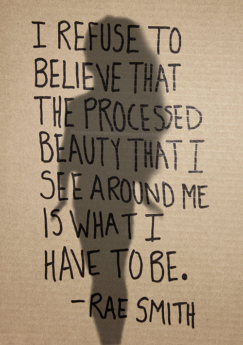 Fitness Matters #129: I refuse to believe that the processed beauty that I see around me is that I have to be.