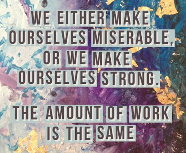 Fitness Matters #133: We either make ourselves miserable or we make ourselves strong. The amount of work is the same.