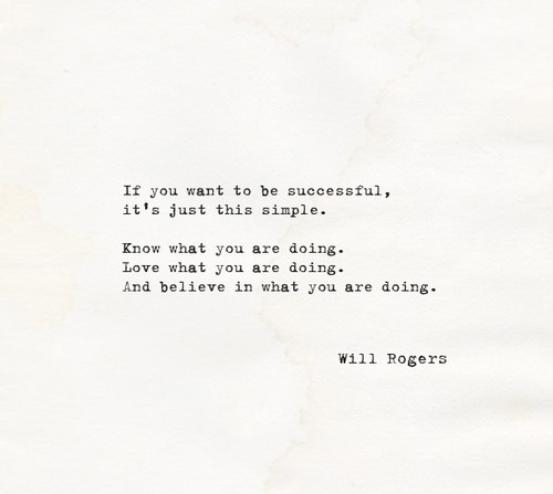 Fitness Matters #140: If you want to be successful, it's just this simple. Know what you are doing. Love what you are doing. And believe in what you are doing. - Will Rogers