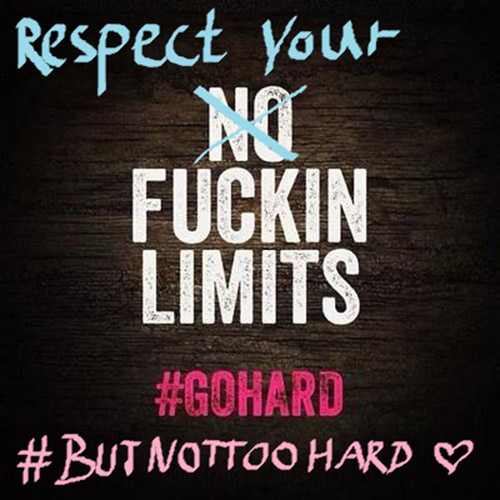 Fitness Matters #147: Respect your fuckin' limits. Go hard. But not too hard.