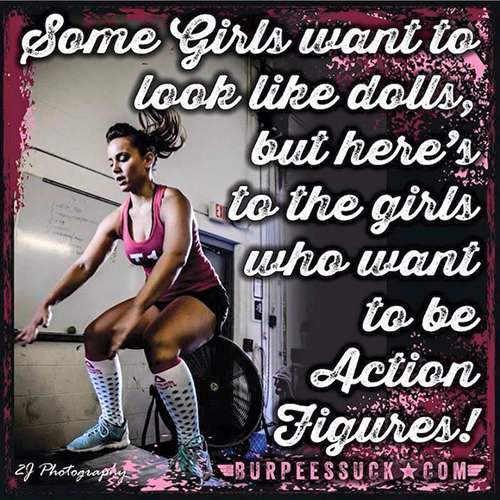 Fitness Matters #169: Some girls want to look like dolls, but here's to the girls who want to be action figures. - fb,fitness