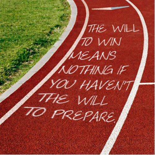 Fitness Matters #173: The will to win means nothing if you haven't the will to prepare.