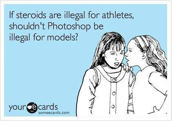 Fitness Matters #186: If steroid are illegal for athletes, shouldn't Photoshop be illegal for models. - fb,fitness