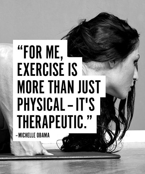 Fitness Matters #199: For me, exercise is more than just physical. It's therapeutic. - Michelle Obama - fb,fitness