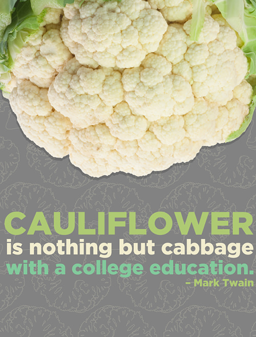 Food Humor #19: Cauliflower is nothing but cabbage with a college education. - Mark Twain - fb,food-humor