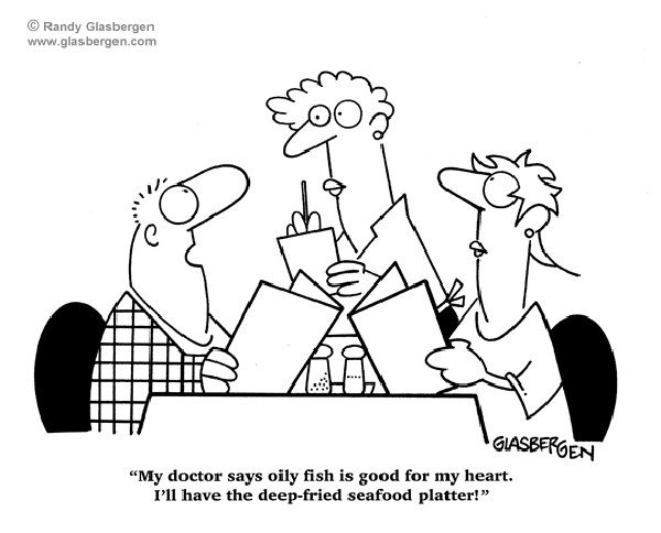 Food Humor #41: My doctor says oily fish is good for my heat. I'll have the deep-fried seafood platter. - fb,food-humor