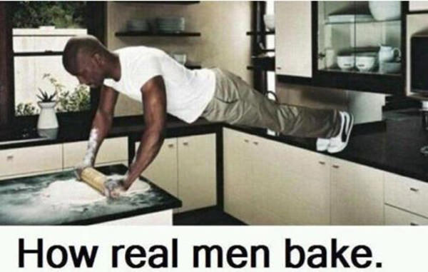 Food Humor #63: How real men bake.