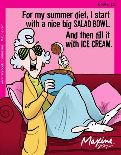 Food Humor #76: For my summer diet, I start with a nice big salad bowl and then fill it with ice cream. - fb,ice-cream,salad