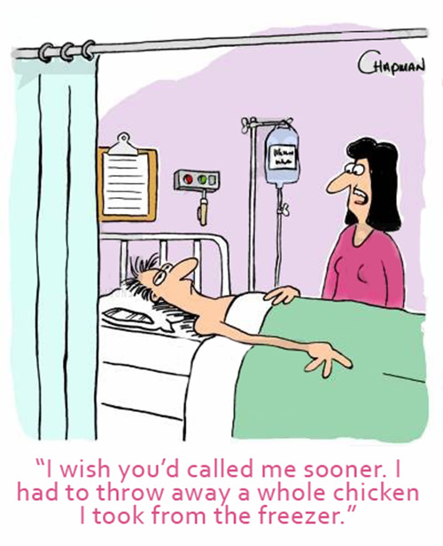 Food Humor #86: I wish you'd called me sooner. I had to throw away a whole chicken I took from the freezer. - fb,hospital