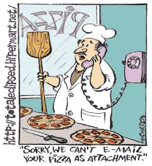 Food Humor #91: Sorry, we can't e-mail your pizza as attachment. - pizza