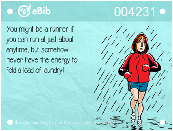 Running Humor #8: You might be a runner if you can run at just about anytime, but somehow never have the energy to fold a load of laundry.