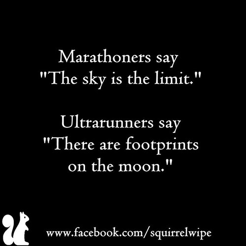 Running Humor #15: Marathoners say the sky is the limit. Ultrarunners say, there are footprints on the moon.
