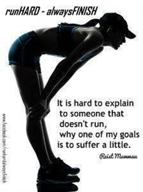 Running Humor #19: It is hard to explain to someone that doesn't run why one of my goals is to suffer a little.