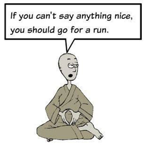 Running Humor #21: If you can't say anything nice, you should go for a run. - fb,running-humor