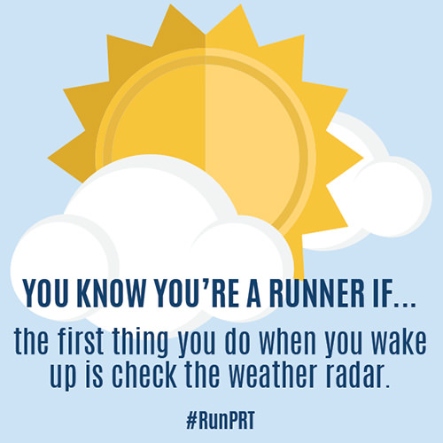 Running Humor #25: You know you're a runner if the first thing you do when you wake up is check the weather radar.