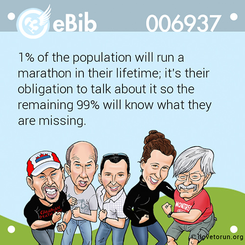 Running Humor #29: 1 percent of the population will run a marathon in their lifetime; it's their obligation to talk about it so the remaining 99 percent will know what they are missing. - fb,running-humor