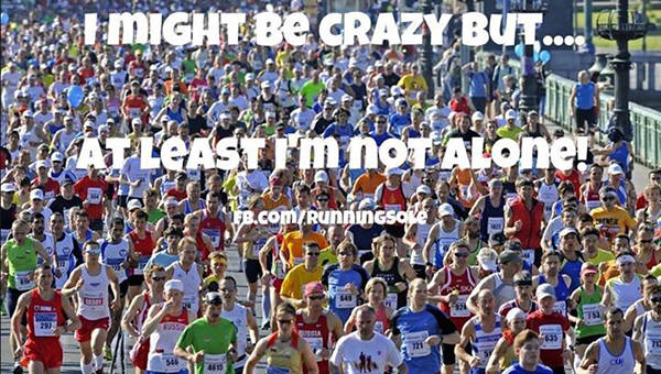 Running Humor #35: I might be crazy but at least I'm not alone.
