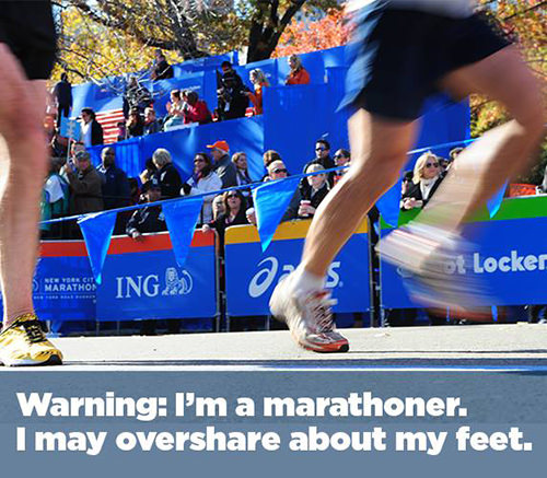 Running Humor #43: Warning: I'm a marathoner. I may overshare about my feet. - fb,running-humor