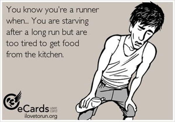 Running Humor #61: You know you're a runner when you are starving after a long run but are too tired to get food from the kitchen. - fb,running-humor