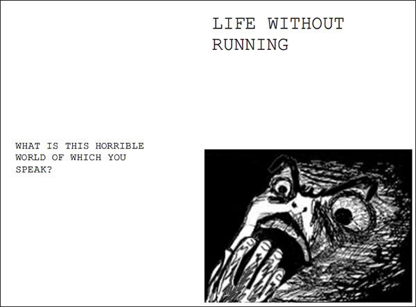 Running Humor #93: Life without running. What is this horrible world of which you speak?