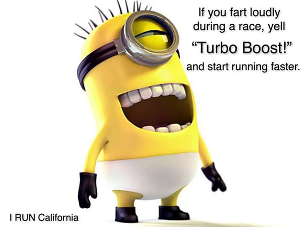 Running Humor #107: If you fart loudly during a race, yell, "Turbo Boost" and start running faster.