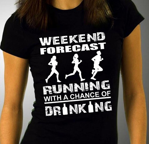 Running Humor #148: Weekend forecast. Running with a chance of drinking.